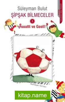 Şipşak Bilmeceler 3 / Şuuuttt ve Gooll!