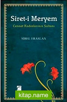 Siret-i Meryem Cennet Kadınlarının Sultanı