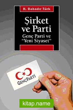 Şirket ve Parti  Genç Parti ve Yeni Siyaset