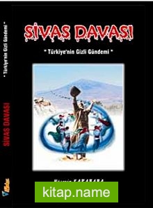 Sivas Davası  “Türkiye’nin Gizli Gündemi”