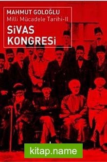 Sivas Kongresi-Milli Mücadele Tarihi II