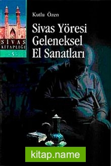 Sivas Yöresi Geleneksel El Sanatları