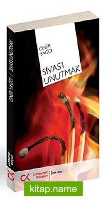 Sivas’ı Unutmak