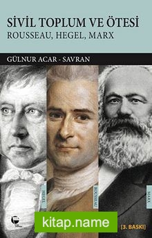 Sivil Toplum ve Ötesi  Rousseau-Hegel-Marx