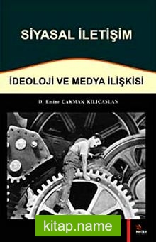 Siyasal İletişim İdeoloji ve Medya İlişkisi