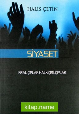 Siyaset Kral Çıplak Halk Çırılçıplak