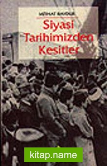 Siyasi Tarihimizden Kesitler