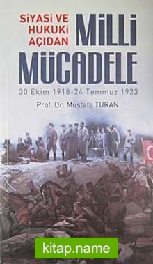 Siyasi ve Hukuki Açıdan Milli Mücadele (30 Ekim 1918 – 24 Temmuz 1923)