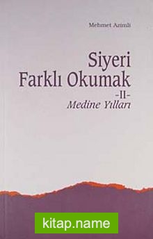 Siyeri Farklı Okumak-II Medine Yılları