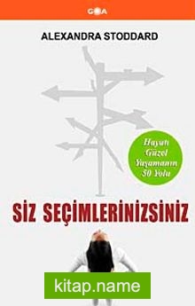 Siz Seçimlerinizsiniz