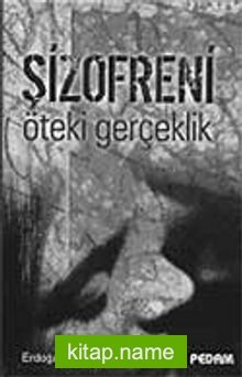 Şizofreni / Öteki Gerçeklik