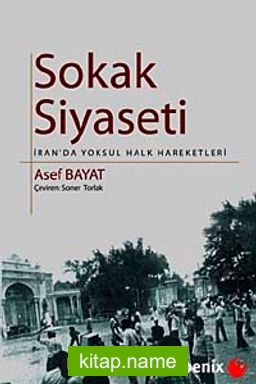 Sokak Siyaseti İran’da Yoksul Halk Hareketleri