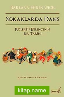 Sokaklarda Dans Kolektif Eğlencenin Bir Tarihi