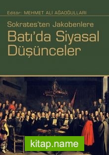 Sokrates’ten Jakobenlere Batı’da Siyasal Düşünceler