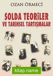 Solda Teoriler ve Tarihsel Tartışmalar