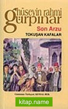 Son Arzu Tokuşan Kafalar