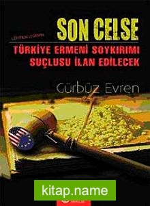 Son Celse  Lütfen Uyanın Türkiye Ermeni Soykırımı Suçlusu İlan Edilecek