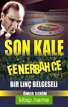 Son Kale Fenerbahçe Bir Linç Belgeseli