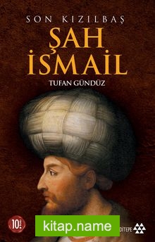 Son Kızılbaş Şah İsmail