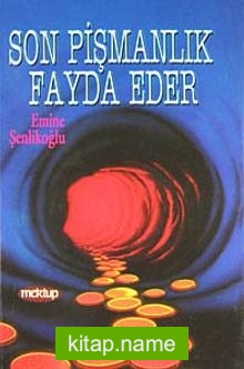 Son Pişmanlık Fayda Eder