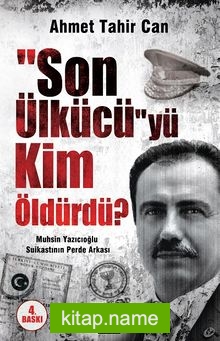 Son Ülkücüyü Kim Öldürdü?  Muhsin Yazıcıoğlu Suikastının Perde Arkası