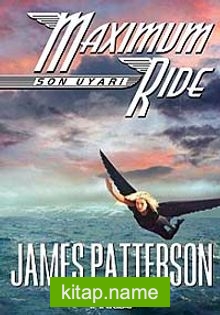 Son Uyarı / Maximum Ride