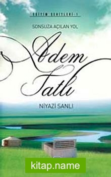 Sonsuza Açılan Yol Adem Tatlı (Eğitim Şehitleri -1)