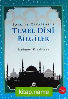 Soru ve Cevaplarla Temel Dini Bilgiler