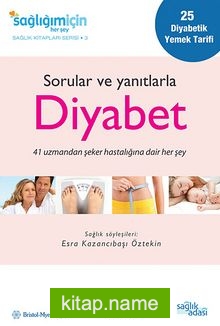 Sorular ve Yanıtlarla Diyabet 41 Uzmandan Şeker Hastalığına Dair Her Şey