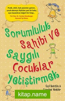 Sorumluluk Sahibi ve Saygılı Çocuklar Yetiştirmek