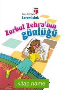 Sorumluluk / Zorbul Zehra’nın Günlüğü