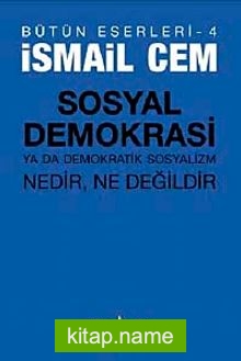 Sosyal Demokrasi ya da Demokratik Sosyalizm Nedir Ne Değildir