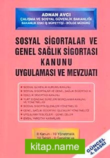 Sosyal Sigortalar ve Genel Sağlık Sigortası Kanunu Uygulaması ve Mevzuatı