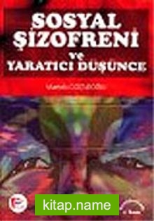 Sosyal Şizofreni ve Yaratıcı Düşünce