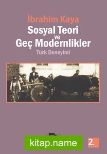 Sosyal Teori ve Geç Modernlikler/Türk Deneyimi