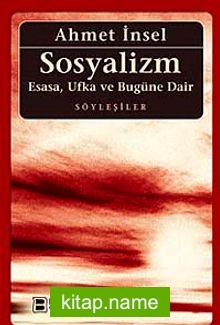 Sosyalizm Esasa, Ufka Ve Bugüne Dair