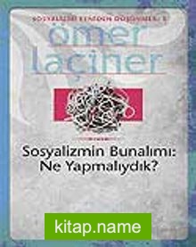 Sosyalizmin Bunalımı: Ne Yapmalıydık?  Sosyalizmi Yeniden Düşünmek 1