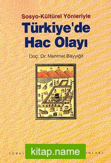 Sosyo-Kültürel Yönleriyle Türkiye’de Hac Olayı