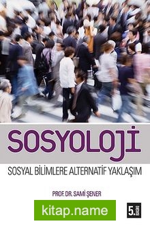 Sosyoloji-Sosyal Bilimlere Alternatif Bir Yaklaşım