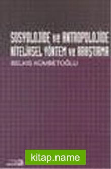 Sosyolojide ve Antropolojide Niteliksel Yöntem ve Araştırma