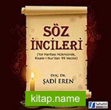 Söz İncileri  Yol Haritası Hükmünde, Risale-i Nur’dan 99 Vecize