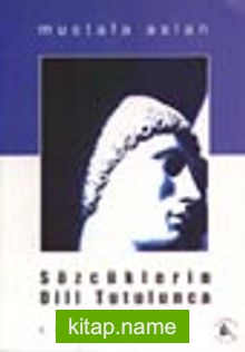 Sözcüklerin Dili Tutulunca