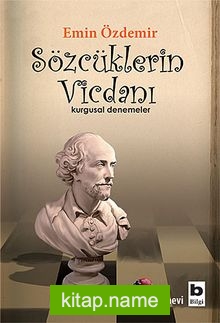 Sözcüklerin Vicdanı Kurgusal Denemeler