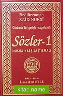Sözler-1(Günümüz Türkçesiyle ve Açıklamalı)Nüsha Karşılaştırmalı