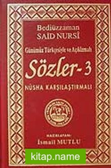 Sözler-3(Günümüz Türkçesiyle ve Açıklamalı)Nüsha Karşılaştırmalı