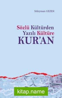 Sözlü Kültür’den Yazılı Kültüre Kur’an