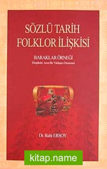 Sözlü Tarih-Folklor İlişkisi Baraklar Örneği