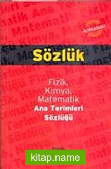 Sözlük  / Fizik Kimya Matematik Ana Terimleri Sözlüğü