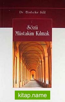 Sözü Müstakim Kılmak 1