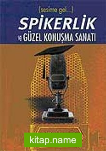 Spikerlik ve Güzel Konuşma Sanatı